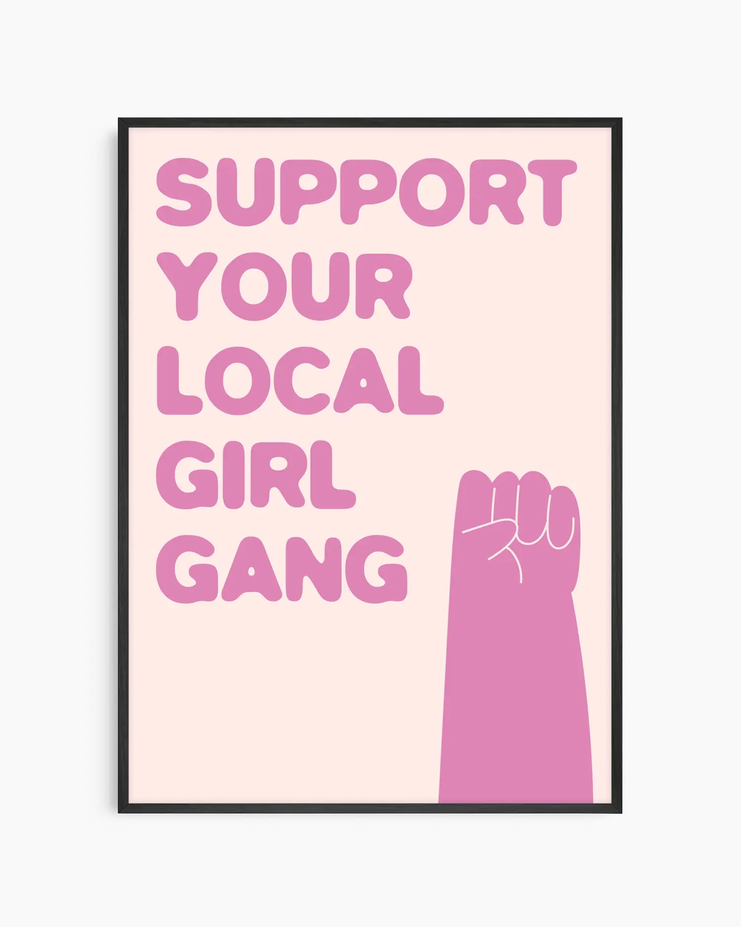 Framed pink nursery artwork with a fist and the text 'Support Your Local Girl Gang'.