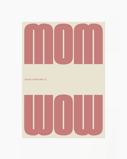 Poster with the pink text 'MOM upside down spells WOW' in a minimalistic design on a beige background.
