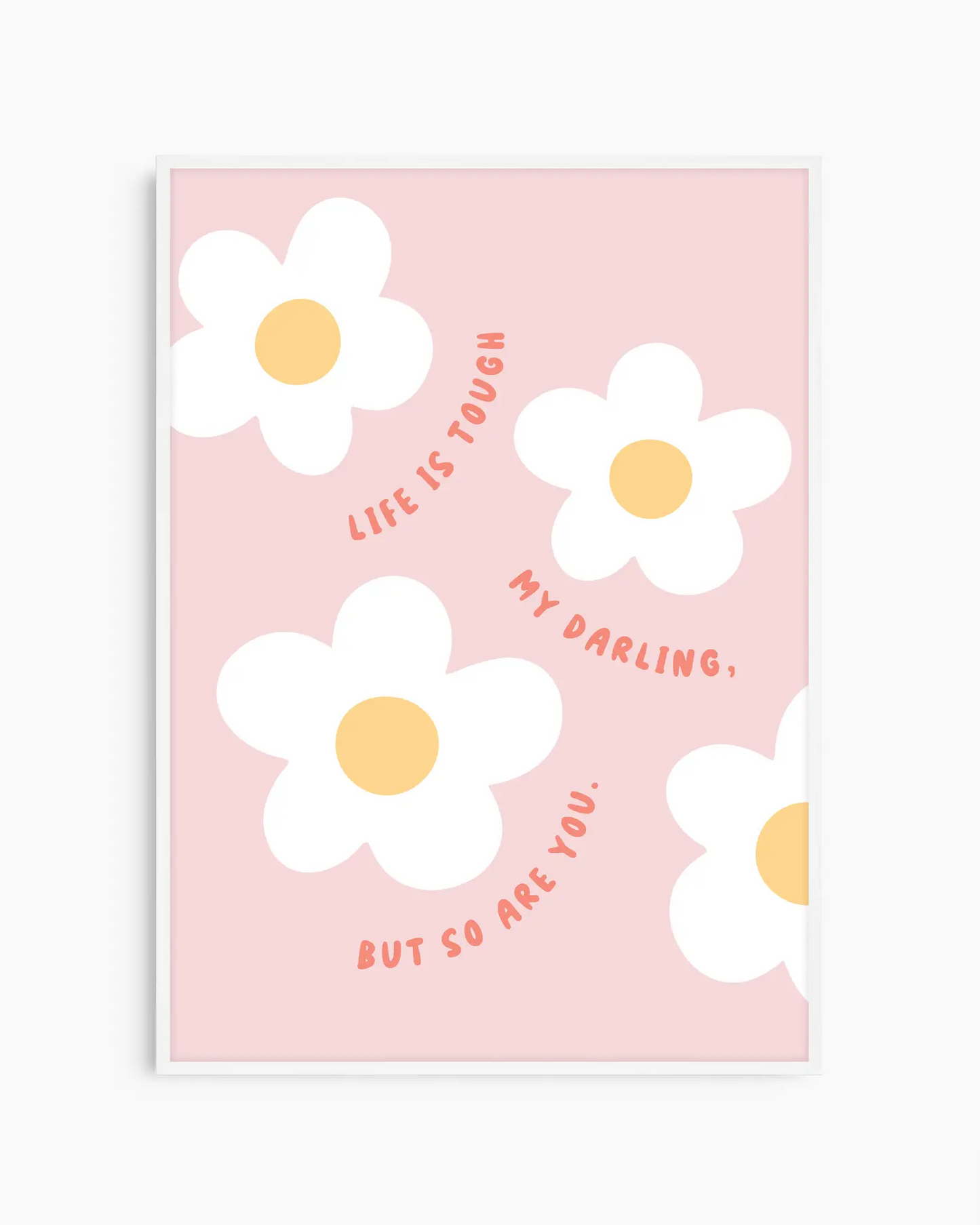 Framed artwork with daisy flowers and motivational text on a pink background