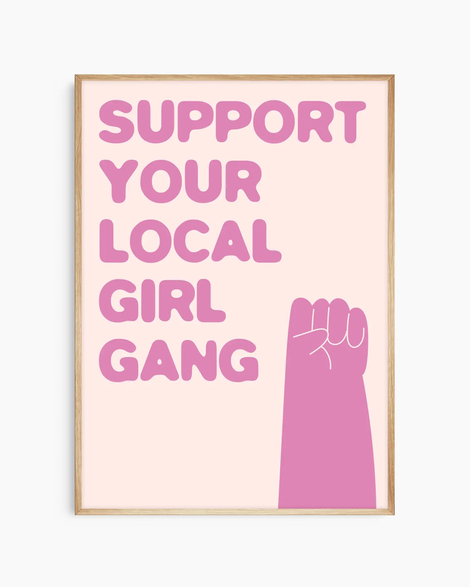 Framed nursery poster with a fist and the text 'Support Your Local Girl Gang' in pink.