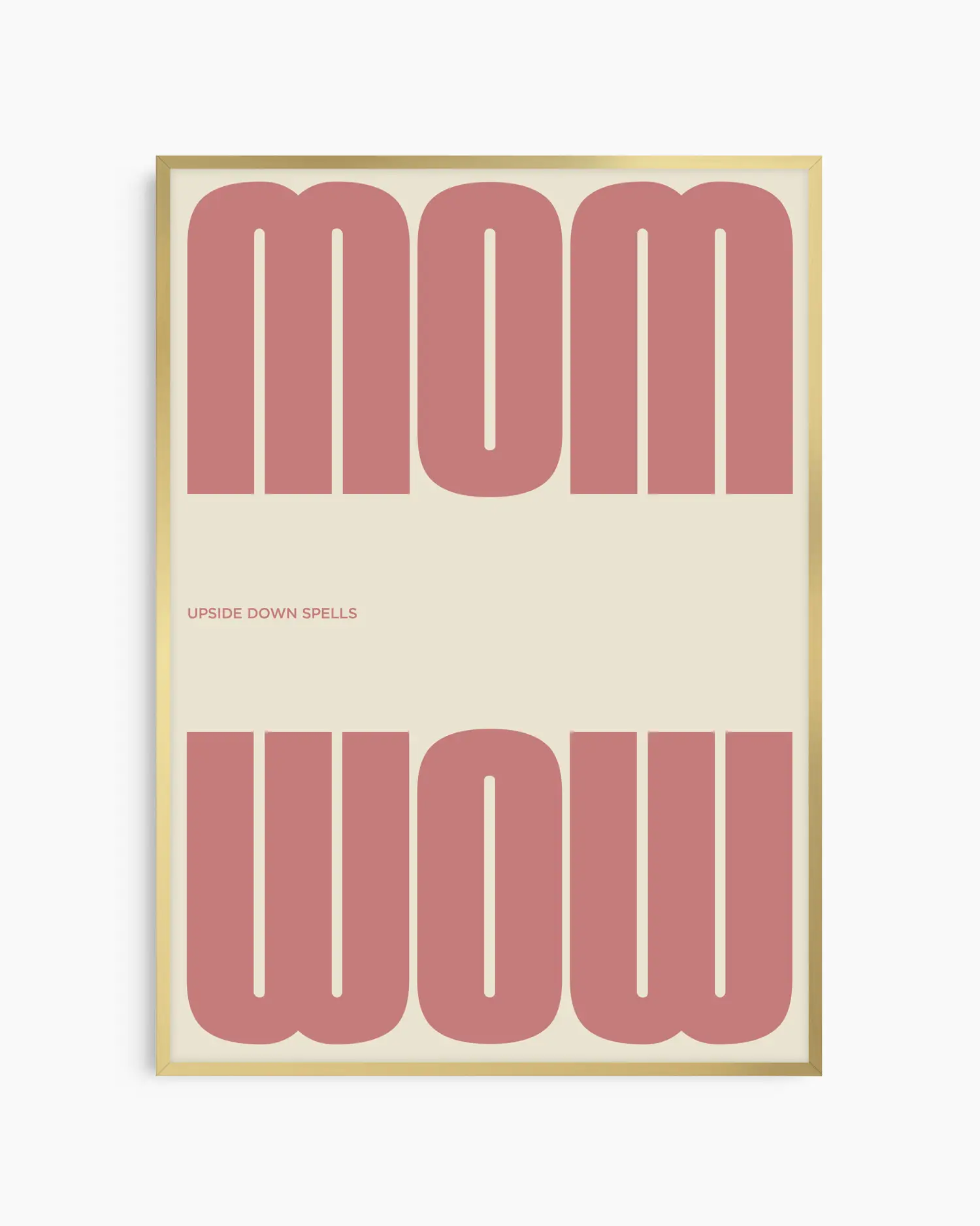 Poster with the pink text 'MOM upside down spells WOW' in a minimalistic design on a beige background, framed in a golden aluminium frame. 