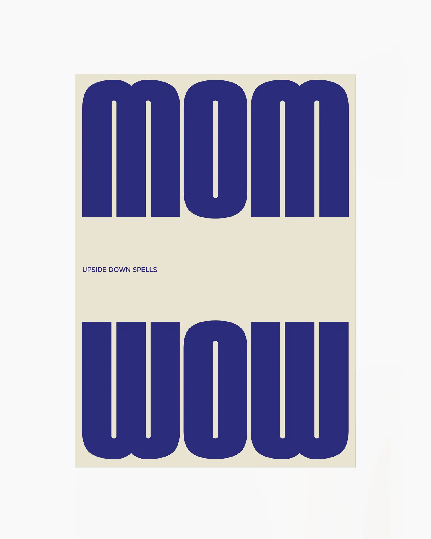 Poster with the blue text 'MOM upside down spells WOW' in a minimalistic design on a beige background.