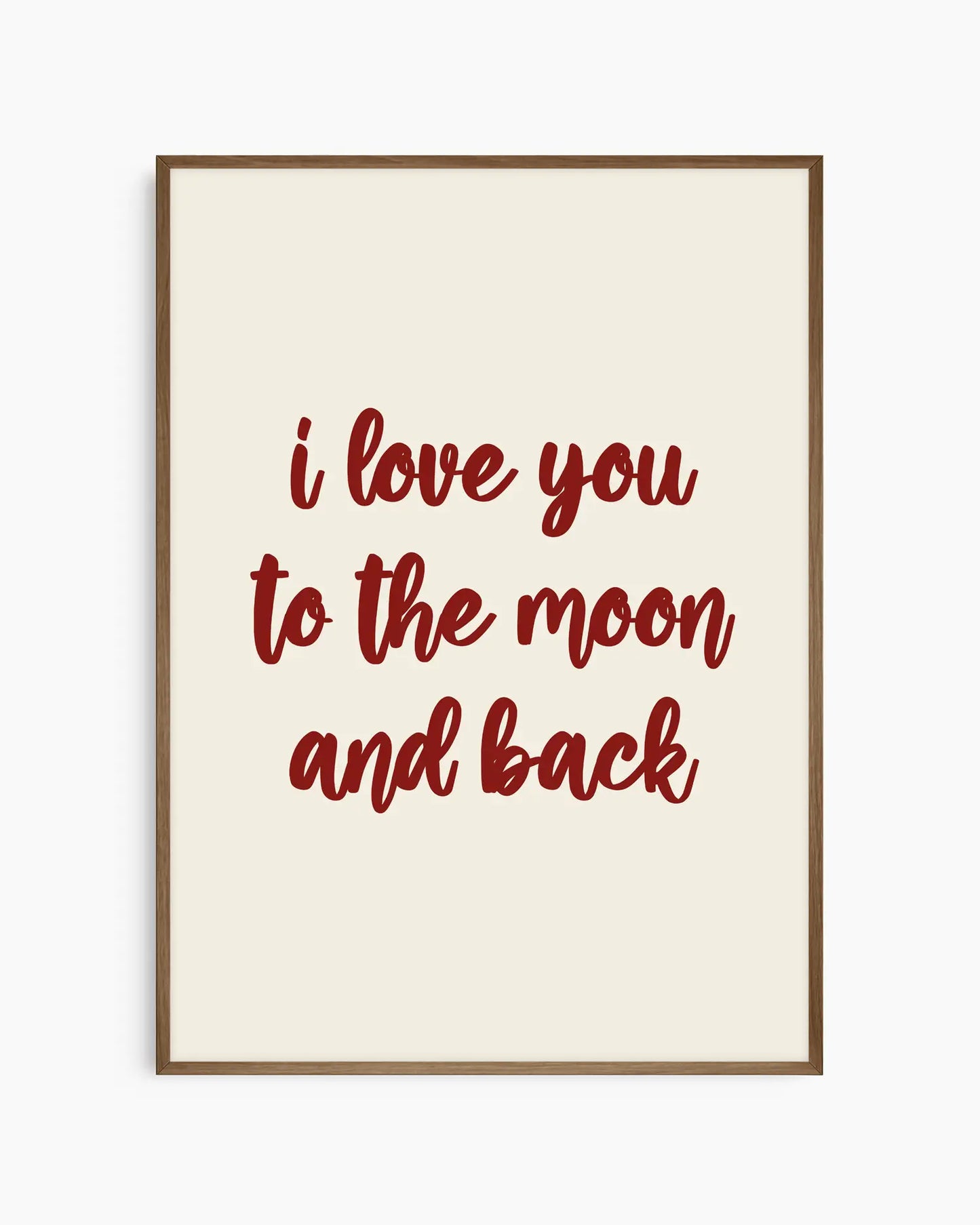 Nursery poster with 'I love you to the moon and back' text in red on a beige background. Dark oak frame.
