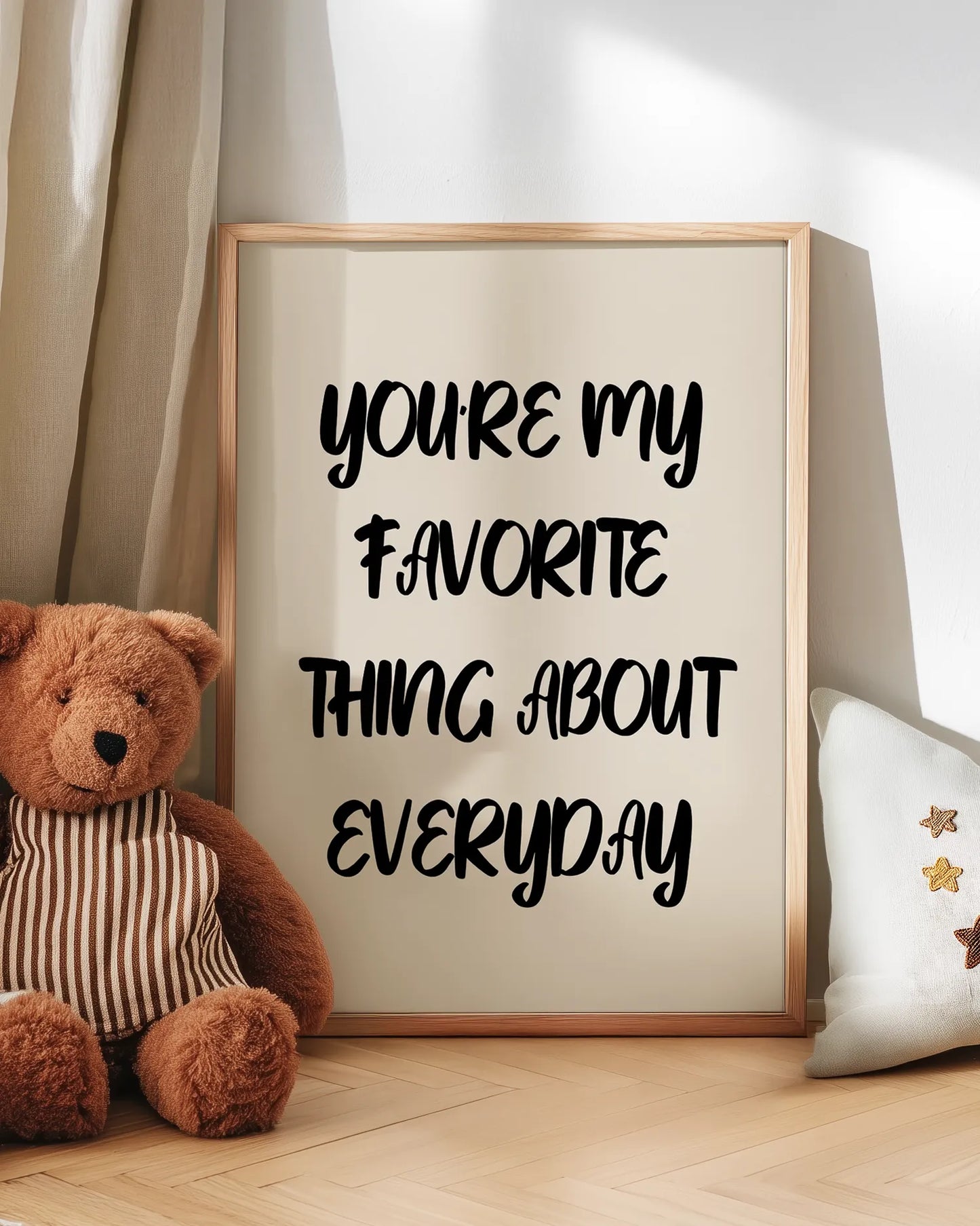 You’re my favorite thing about everyday Poster