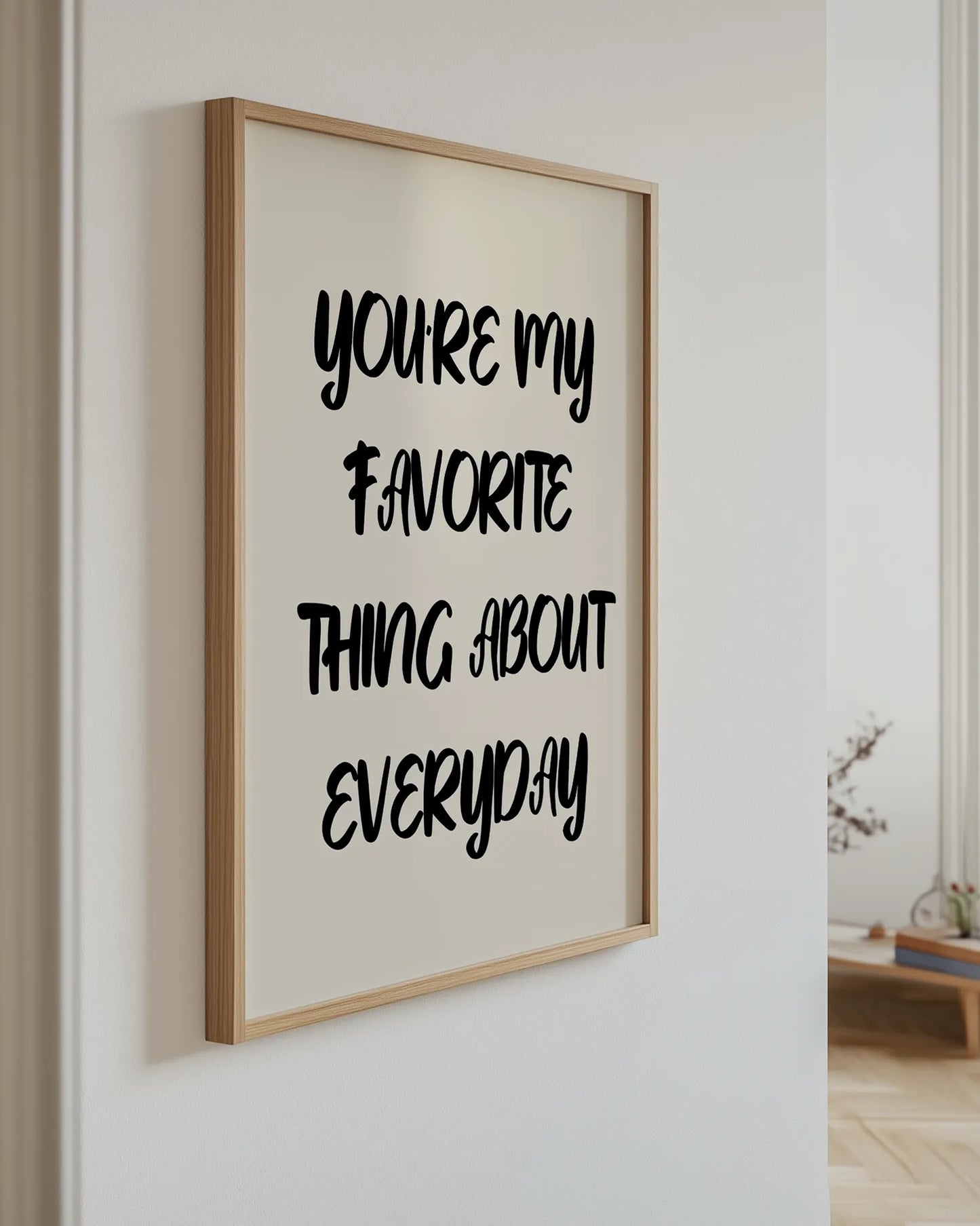 You’re my favorite thing about everyday Poster