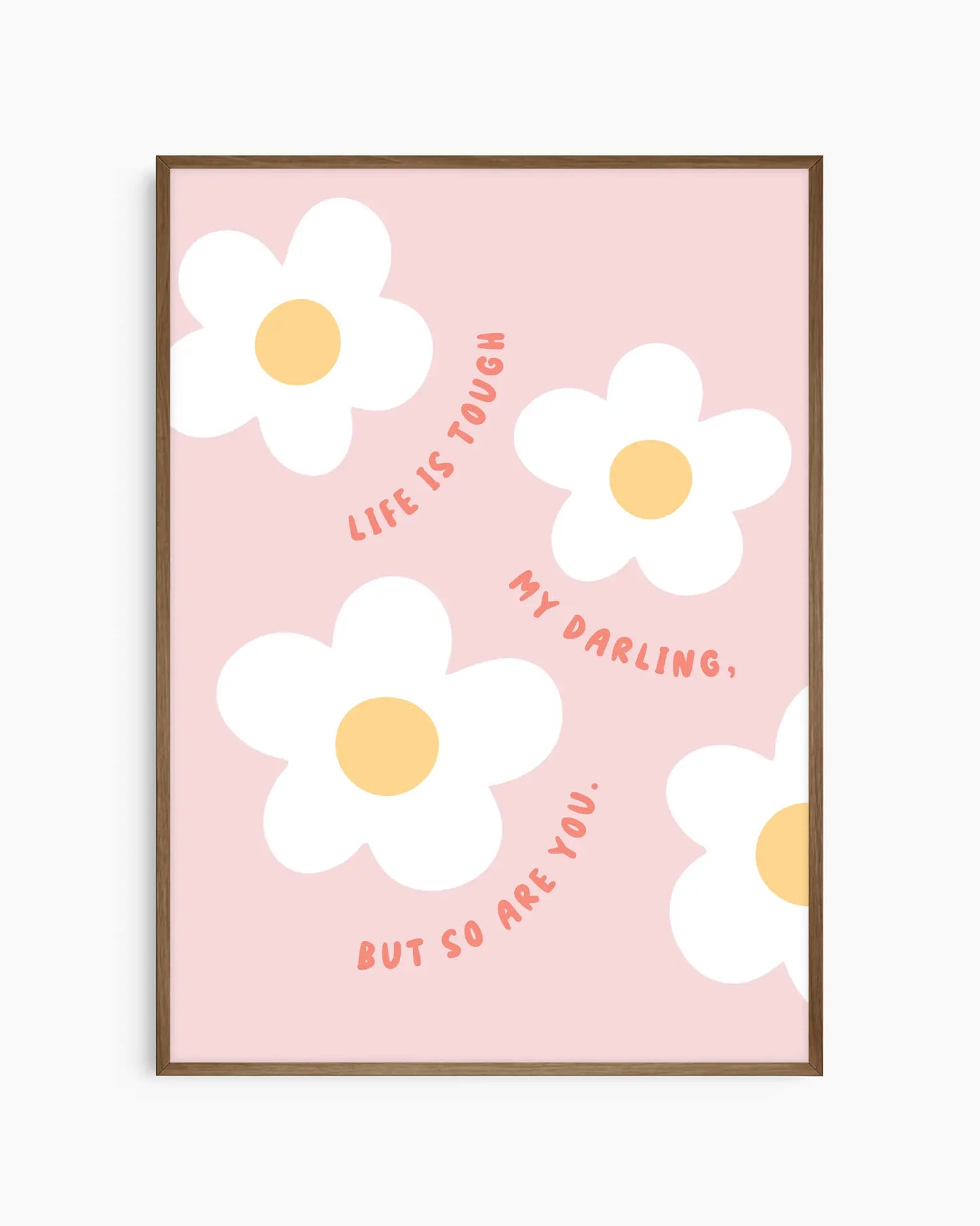 Framed artwork with daisy flowers and motivational text on a pink background