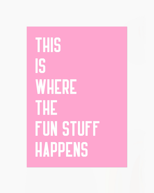Motivational quote 'This is where the fun stuff happens' on a pink background