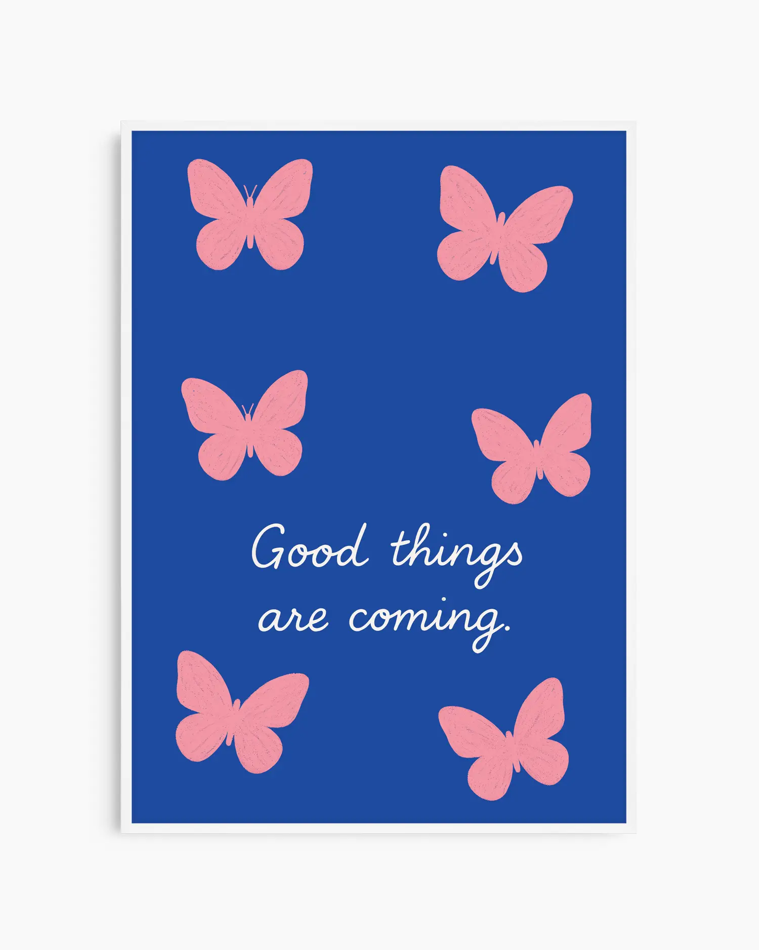Motivational poster with pink butterflies and 'Good things are coming' text on a blue background
