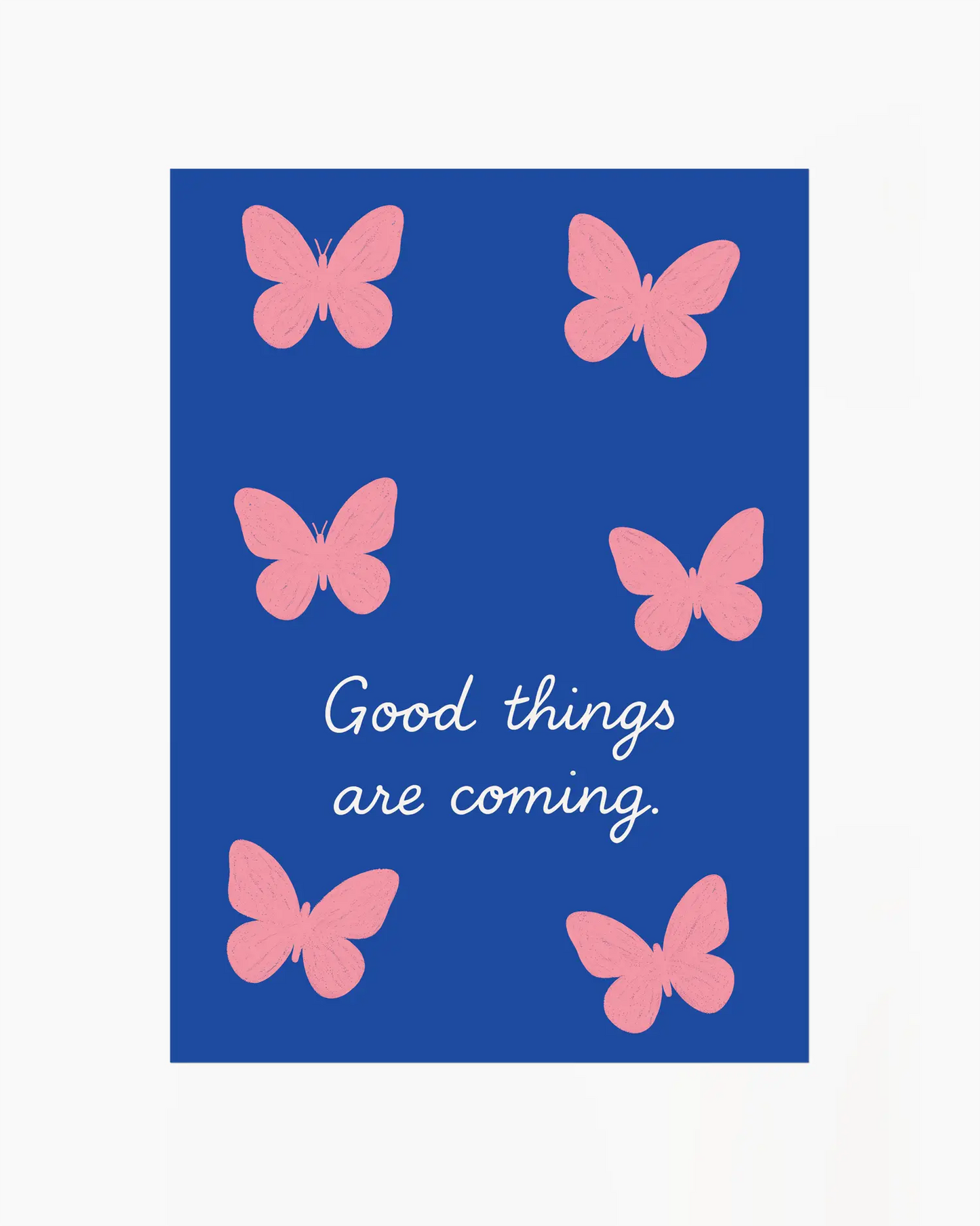 Motivational poster with pink butterflies and 'Good things are coming' text on a blue background