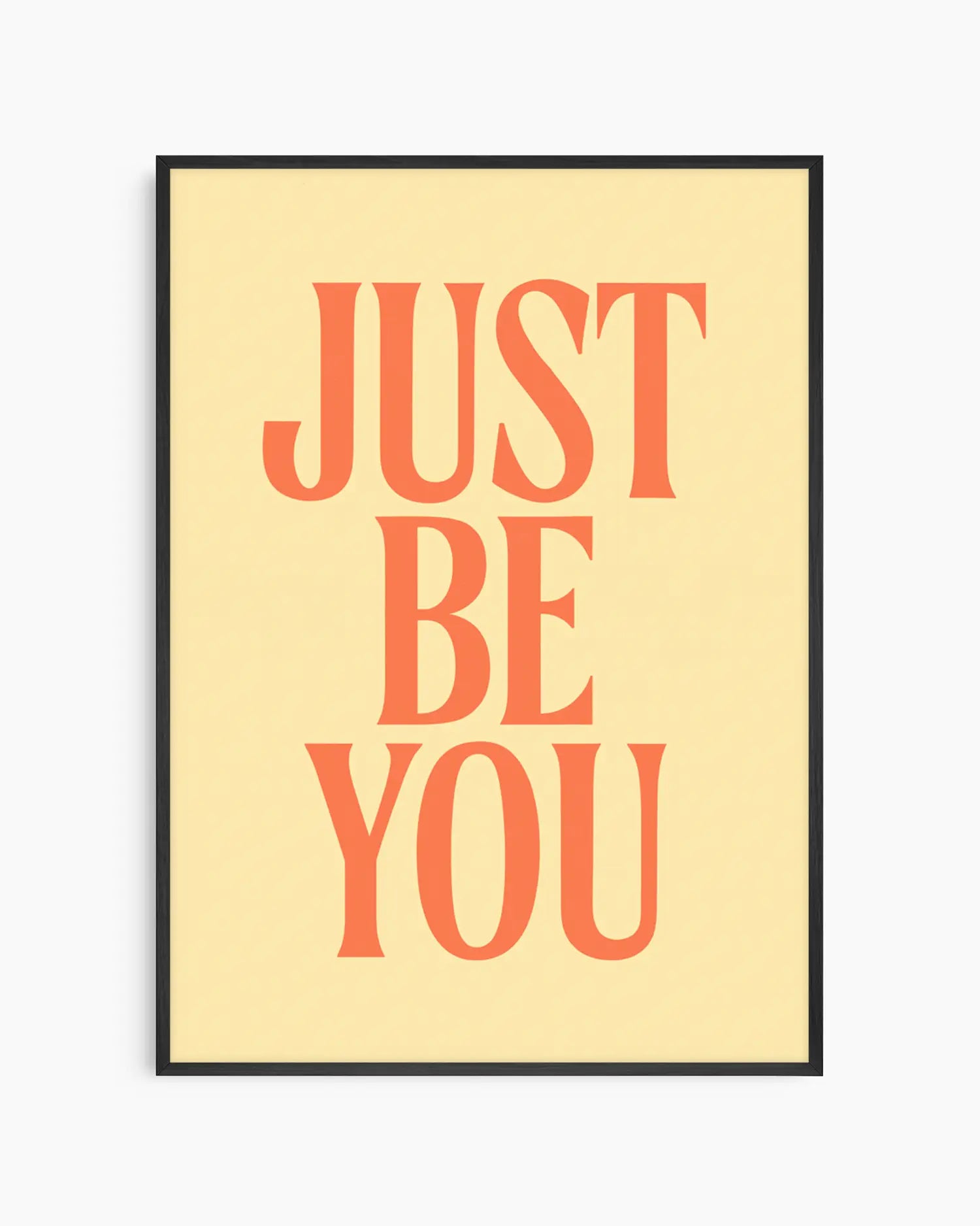 Framed poster with 'JUST BE YOU' text on a beige background