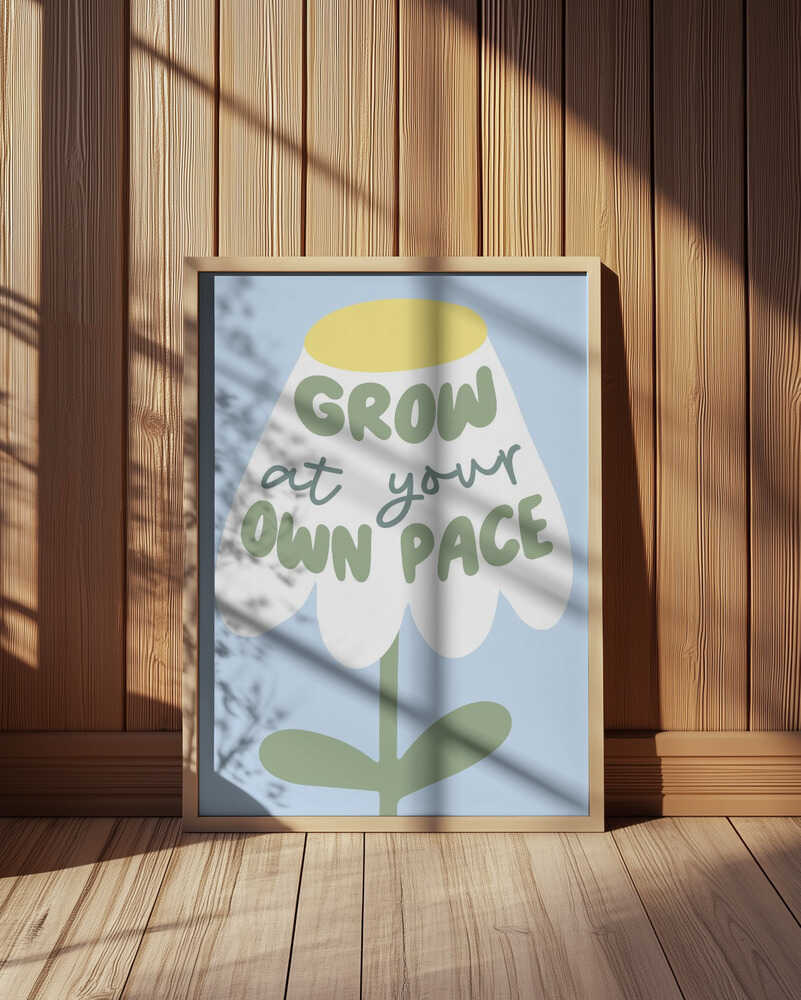 Grow At Your Pace Poster