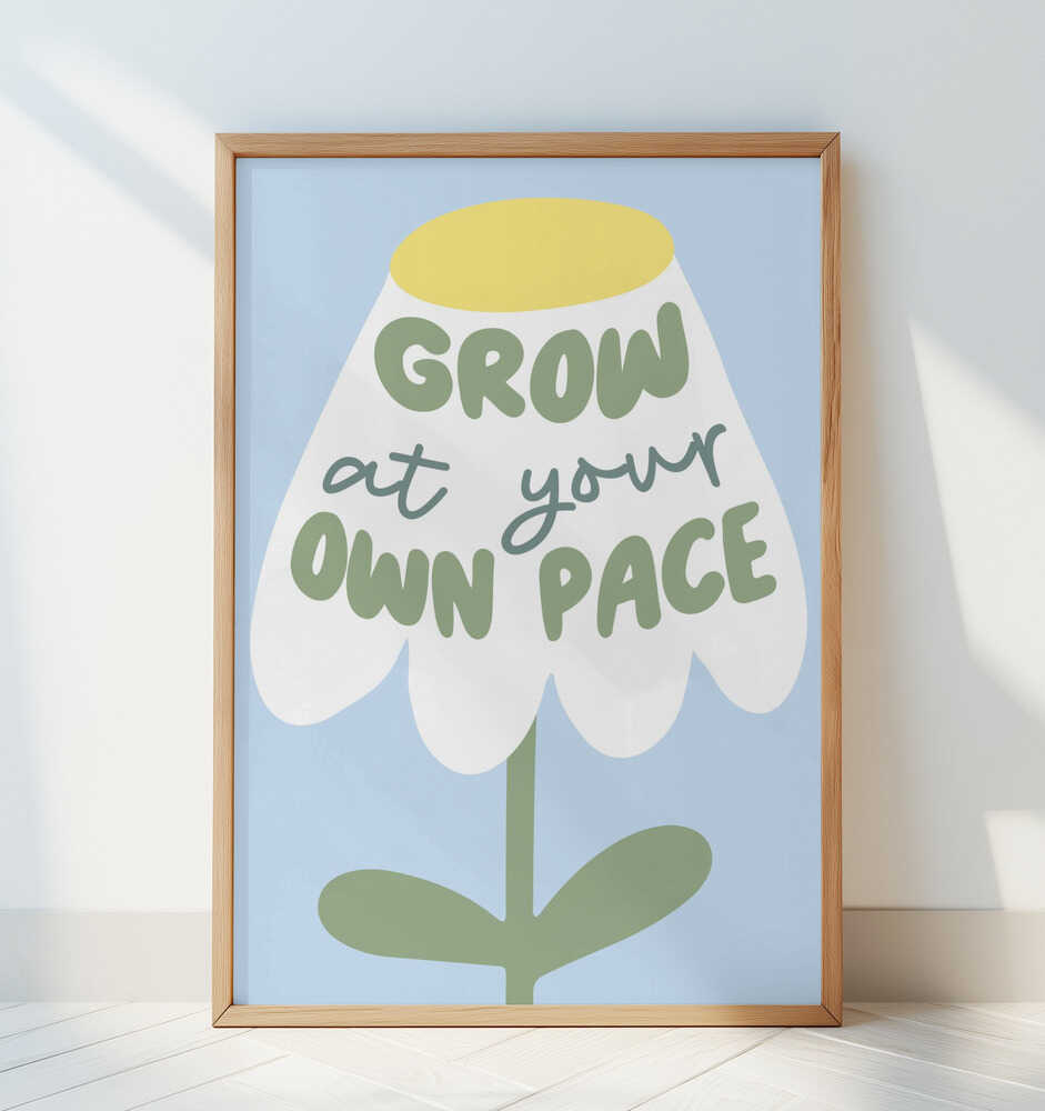 Grow At Your Pace Poster